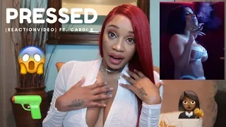 PRESSED (REACTION VIDEO) FT.  CARDI B