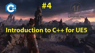 4-  (Unreal Engine 5 C++) Introduction to C++ for UE5