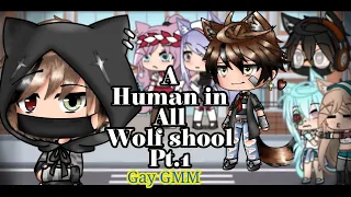 °A Human In all Wolf School°|| ep.1|| gacha life 'gay' series||