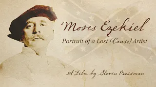 Moses Ezekiel: Portrait of a Lost Artist - Official Trailer