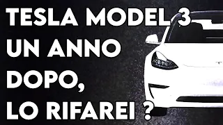 TESLA MODEL 3 DOPO UN ANNO, la ricomprerei ?