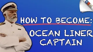 How to Become an Ocean Liner Captain