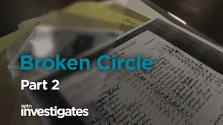 Broken Circle - Part 2 | APTN Investigates