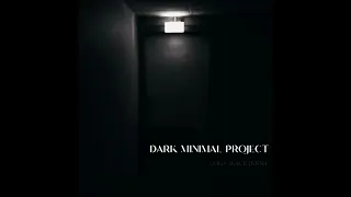 Dark Minimal Project - A Broken Toy (Ilona's Song)