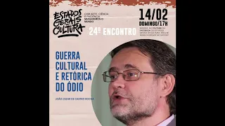 GUERRA CULTURAL E RETÓRICA DO ÓDIO, com João Cezar de Castro Rocha