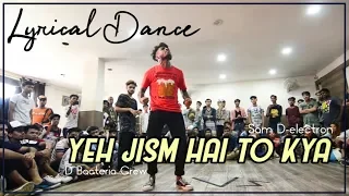 Yeh jism hai to kya || Lyrical dance battle || Sam d-electron from DBC || truth 3