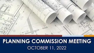 Cupertino Planning Commission Meeting - October 11, 2022  (Live Streamed Version)