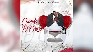 CUANDO EL CORAZON - (VERSION SALSA )- EL TITA SALSA URBANA -2019-2020