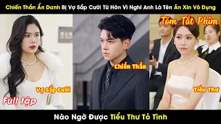 Chiến Thần Ẩn Danh Bị Vợ Sắp Cưới Từ Hôn Vì Nghĩ Anh Là Ăn Xin Vô Dụng Nào Ngờ Được Tiểu Thư Tỏ Tình