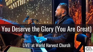 You Deserve the Glory (You Are Great) [LIVE!] at World Harvest Church // Keys Cam // Curt Buell