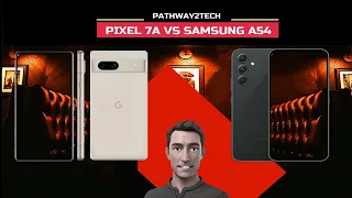 Pixel 7a  Rumored vs Samsung a54