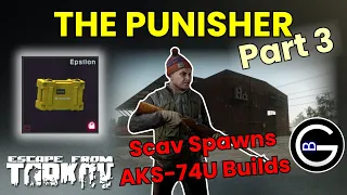 Tarkov Punisher Part 3 Guide: AKS 74U Builds and Customs Scav Spawns!