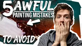 5 AWFUL Painting Mistakes to AVOID - DON'T RUIN Your PAINTINGS !