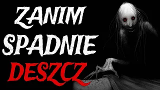 Zanim spadnie Deszcz - CreepyPasta Autorska [Lektor PL]