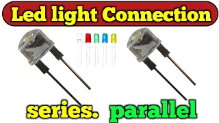 Led light Series parallel Connection करना सीखें || all led light wiring || Electronics Verma