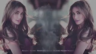 Arabic Remix   Mawjou Galbi Şükrü Kesim Remix ELSEN PRO EDİT 2018