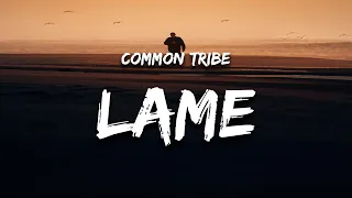 Common Tribe - Lame (Lyrics) "i got 7 dollars to my name"