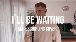 I´ll Be Waiting - Cian Ducrot (Maik Schirling Cover)