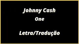 Johnny Cash - One (Legendado) | Letra/Tradução