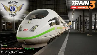 ICE 612 Dortmund - Hauptstrecke München - Augsburg - BR 403 - Train Sim World 3