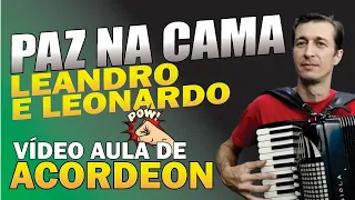 PAZ NA CAMA - LEANDRO E LEONARDO - Vídeo Aula de Acordeon (Como Tocar)