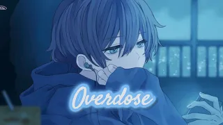 『Nightcore』- Overdose (Natori)