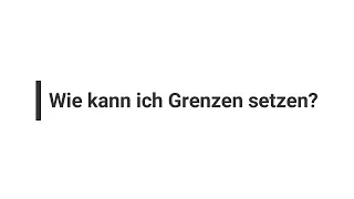 Wie kann ich Grenzen setzen?