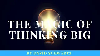 The Magic of Thinking Big by David Schwartz (Full Audiobook)