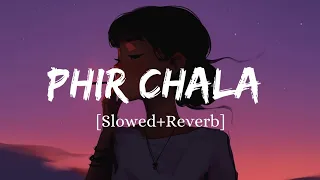 Phir Chala - Jubin Nautiyal Song | Slowed And Reverb Lofi Mix