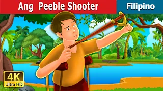 Ang Peeble Shooter | The Pebble Shooter Story in Filipino | @FilipinoFairyTales