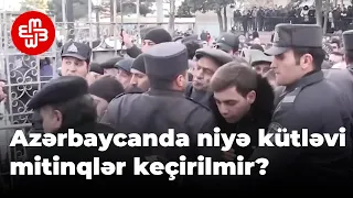 Azərbaycanda niyə kütləvi mitinqlər keçirilmir?