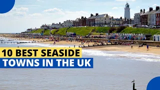 10 Best Seaside Towns in the UK