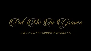 Wicca Phase Springs Eternal - “Put Me In Graves (Acoustic)” (Official Audio)