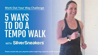 5 Ways to Do a Tempo Walk | SilverSneakers Work Out Your Way Challenge