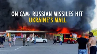 On Cam: Russian missiles hit Ukraine’s mall with 1,000 people inside