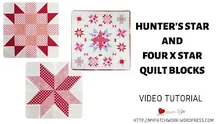 Hunter's star and Four X star quilt blocks - video tutorial