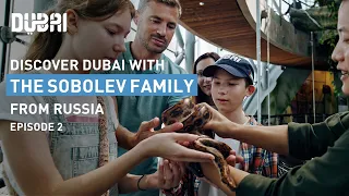 Best things to do in Dubai with the Sobolev family from Russia | Episode 2