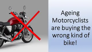 Ageing Motorcyclists are buying the wrong bike.