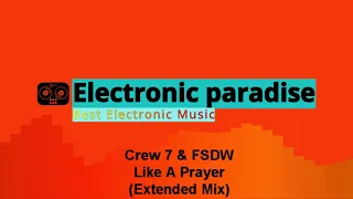 Crew 7 & FSDW - Like A Prayer (Extended Mix)