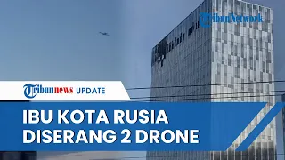 Kota Moskow MENCEKAM Diserang 2 Drone Ukraina, Gedung Pencakar Langit Terbakar