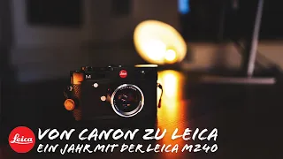Von Canon zu Leica. Mein Jahr mit der Leica M240. (Leica M240 in 2023?)