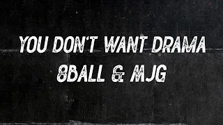 8Ball & MJG - You Don't Want Drama (Lyrics)