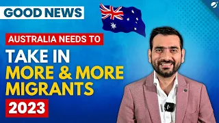 Australian Immigration Latest News 2023 | Australia Needs to Take in More & More Migrants in 2023!