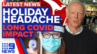 Flights cut and prices soar, Long COVID hits workforce | 9 News Australia