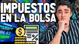 IMPUESTOS en bolsa👉TODO lo que necesitas saber sobre impuestos en acciones y ETFs ¿Cómo funciona?