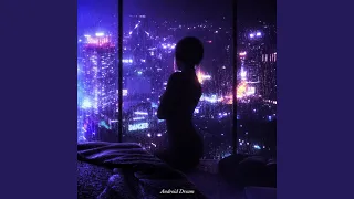 ANDROID DREAM (Slowed)