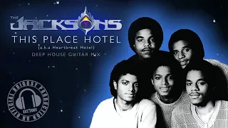 This Place Hotel (a.k.a Heartbreak Hotel) [Deep House Guitar Mix] - THE JACKSONS