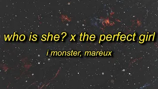 Who Is She x The Perfect Girl (TikTok Remix) I Monster, Mareux (Lyrics) | oh who is she