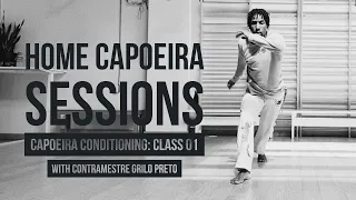 Capoeira at Home | CONDITIONING with Contramestre Grilo Preto (Class 01)