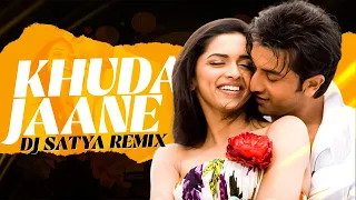 khuda jaane (Remix) | DJ Satya | KK | Shipa | Bachna Ae Haseeno | Ranbir Kapoor | Deepika Padukone |